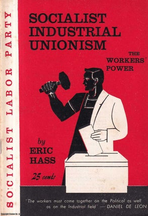 Item #416937 Social Industrial Unionism; the Workers' Power. Published by New York Labor News...