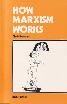 Item #416951 How Marxism Works. Published by Bookmarks, Socialist Workers Party 1986. Chris Harman