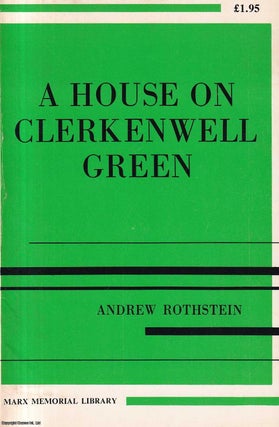 Item #416959 A House on Clarkenwell Green. The story of a house from the early 18th century to...