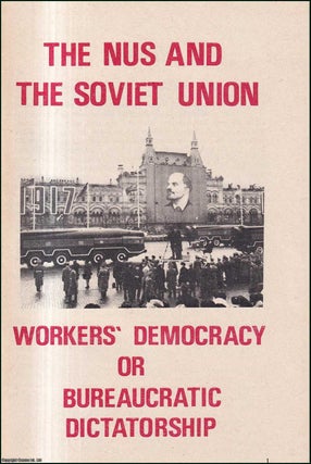 Item #416996 The NUS and the Soviet Union: Workers' Democracy or Bureaucratic Dictatorship....