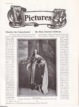Item #421264 King Charles I: Charles the Connoisseur of Paintings. An original article from The...