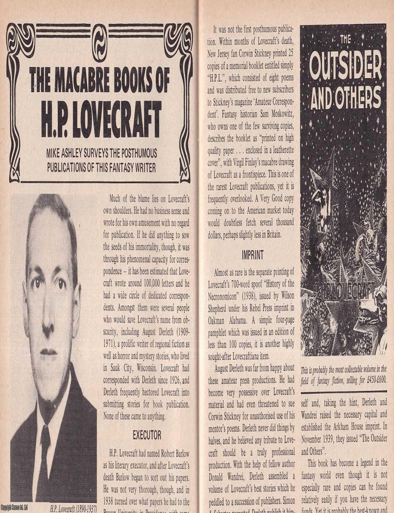Item #500567 H. P. Lovecraft : The Macabre Books of a Myth-Maker. By Mike Ashley. This is an original article separated from an issue of The Book & Magazine Collector publication. THE MACABRE BOOKS OF H. P. LOVECRAFT.