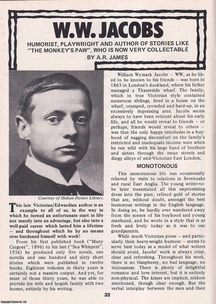 Item #501112 W.W. Jacobs : Humorist, Playwright & Author of Stories like The Monkey's Paw. This is an original article separated from an issue of The Book & Magazine Collector publication, 1985. A R. James.