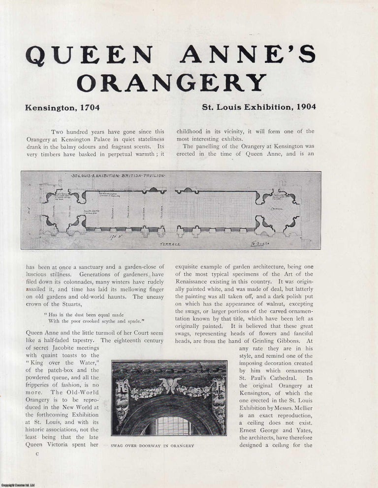 Item #502046 Queen Anne's Orangery Kensington, 1704. St. Louis Exhibition, 1904. An original article from The Connoisseur, 1904. Stated.