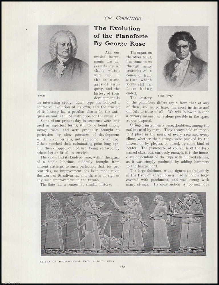 Item #502179 The Evolution of the Pianoforte : Beethoven ; A.J. Hipkins ; Mozart ; Chopin ; Rubinstein & others. Development from early keyboard instruments to the refined forms known in the 19th century. An original article from The Connoisseur, 1905. George Rose.