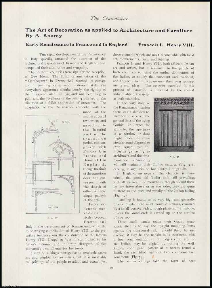 Item #502217 Early Renaissance in France & in England : Francois I. Henry VIII. The Art of Decoration as Applied to Architecture and Furniture. An original article from The Connoisseur, 1906. A. Roumy.