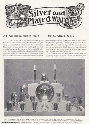 Item #502408 Old American Silver Plate. An original article from The Connoisseur, 1908. E. Alfred...