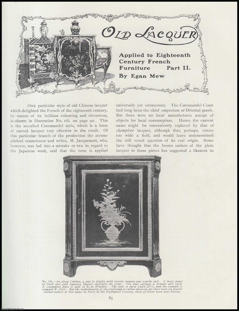 Item #502494 Old Lacquer (part 2) Applied to Eighteenth Century French Furniture. An original article from The Connoisseur, 1910. Egan Mew.