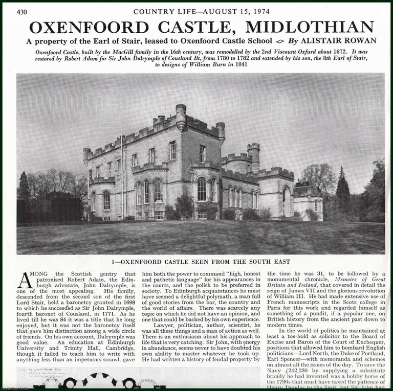 Item #504613 A Property of The Earl of Stair, Leased to Oxenfoord Castle School : Oxenfoord Castle, Midlothian. Several pictures and accompanying text, removed from an original issue of Country Life Magazine, 1974. Country Life Magazine.