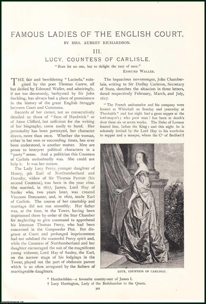 Item #504740 Lucy, Countess of Carlisle ; The Earl of Carlisle ; George Villiers, Duke of Buckingham ; Charles I. & Queen Henrietta Maria & John Pym. Famous Ladies of The English Court. An uncommon original article from the Lady's Realm, 1909. Mrs. Aubrey Richardson.