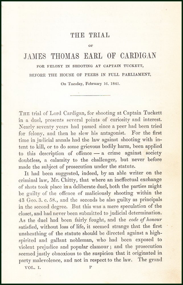 Item #504794 The Trial of James Thomas Earl of Cardigan for Felony in Shooting at Captain Tuckett, Before The House of Peers in Full Parliament, 1841. An uncommon original article from the Collected State Trials, 1850. TRIAL.