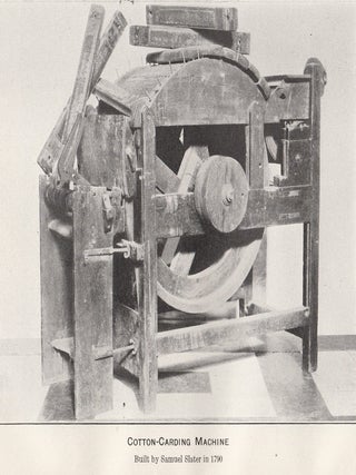 Samuel Slater and The Oldest Cotton Machinery in America. Written by Frederick L. Lewton. An article published by the Smithsonian Institution in 1926 : 7 pages, 3 plates.