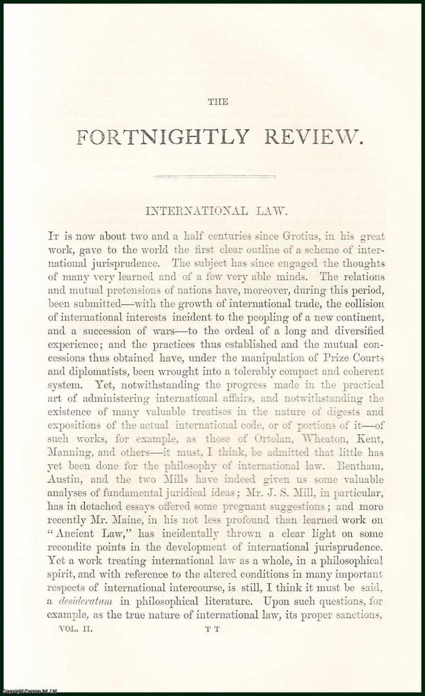 Item #505171 International Law : Public International Law & Law of Nations, is the set of Rules, Norms, & Standards generally recognized as binding between Nations. An uncommon original article from The Fortnightly Review, 1865. J E. Cairnes.