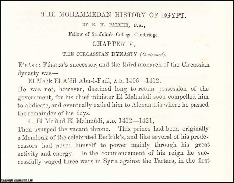 Item #506217 The Circassian Dynasty : The Mohammedan History of Egypt. An original uncommon article from the Intellectual Observer, 1870. B. A. E H. Palmer, Cambridge, Fellow of St. John's College.