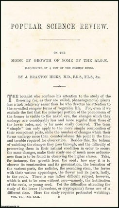 The Mode of Growth of some of the Algae. 9 pages, 1 colour plate. An article printed in 1867, written by J. Braxton Hicks, M.D., F.R.S., F.L.S.