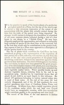 The Botany of a Coal Mine. 10 pages, 1 plate. An article printed in 1867, written by William Carruthers, F.L.S.
