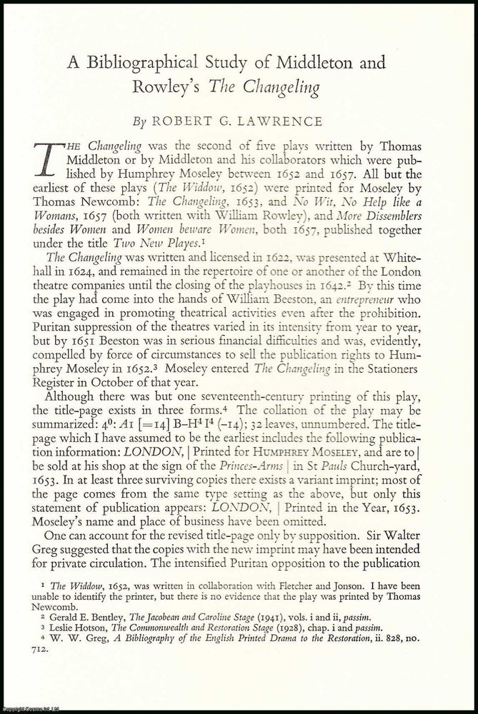 Item #506361 A Bibliographical Study of Thomas Middleton & William Rowley's The Changeling : the Changeling was the second of five plays. An uncommon original article from the Library, 1961. Robert G. Lawrence.