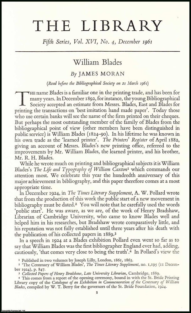 Item #506372 William Blades : Printing Trade. An uncommon original article from the Library, 1961. James Moran.