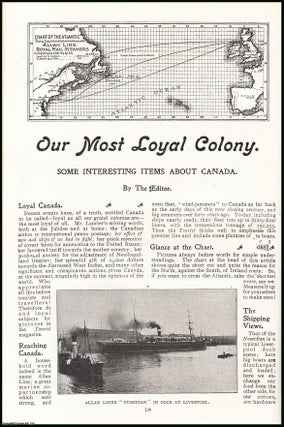 Item #506414 Our most Loyal Colony : some interesting items about Canada. An uncommon original...