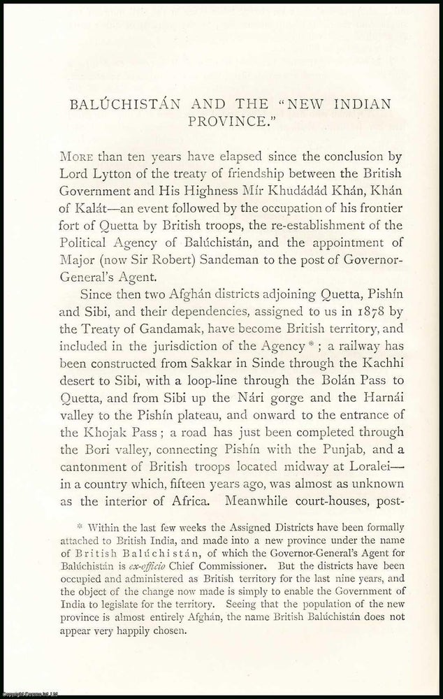 Item #506651 Baluchistan & the New Indian Province. 30 pages. An article printed in 1888,...