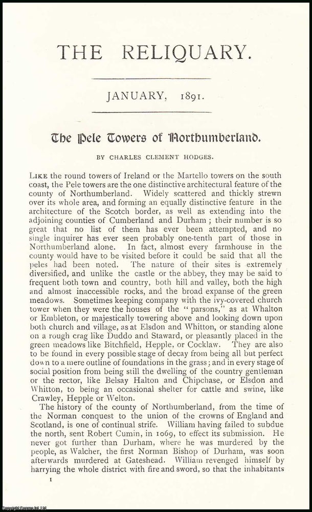 Item #506880 The Pele Towers of Northumberland. An original article from the Reliquary, Quarterly Journal & Review, 1891. Charles Clement Hodges.