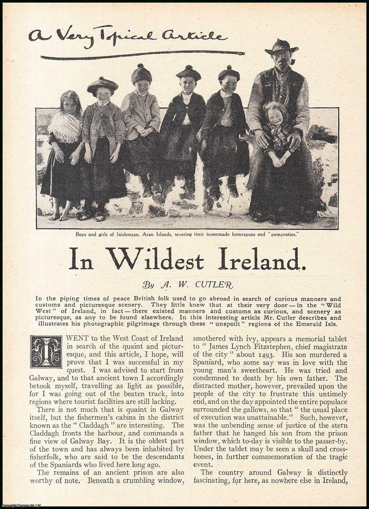 Item #507417 In Wildest Ireland, Galway : the ruins of the old prison ; the otter, an ingenious but illegal method of fishing ; burning kelp to make iodine & more. An uncommon original article from the Wide World Magazine, 1916. A W. Cutler.