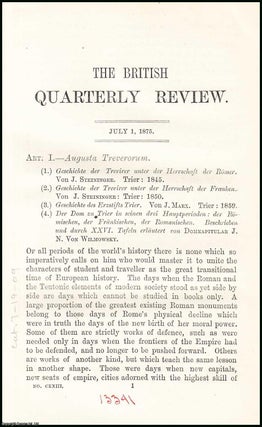 Item #508129 Augusta Treverorum. A rare original article from the British Quarterly Review, 1875....