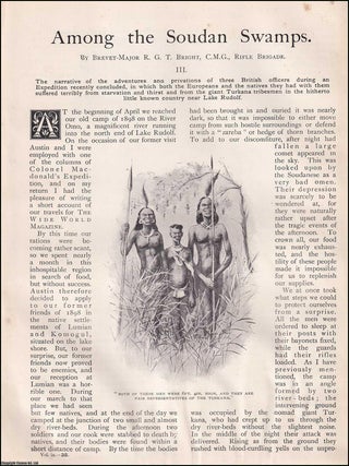 Among the Soudan Swamps : three British Officers during a Government Expedition, in which both the Europeans & the natives they had with them suffered from starvation & thirst. WIDE WORLD MAGAZINE : Truth really is stranger than fiction : A complete 3 part uncommon original article taken from the Wide World Magazine 1902.