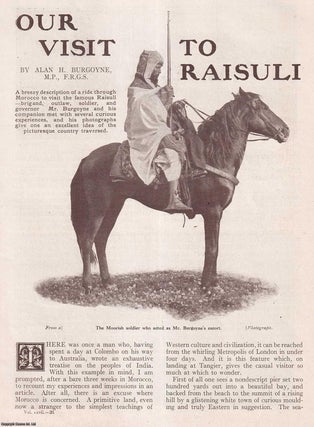 Item #512943 Our Visit to Raisuli : a ride through Morocco to visit the Raisuli brigand, outlaw,...