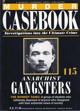 Item #513483 Anarchist Gangsters. The Bonnot Gang : A group of idealists who ruthlessly disposed...
