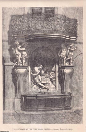 Item #513547 1879 : The Fountain at the Town Hall, Vienna. Raphael Donner, Sculptor. An original...