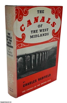 The Canals of West Midlands. Charles Hadfield.