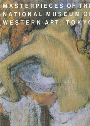 Item #513905 Masterpieces of The National Museum of Western Art, Tokyo. TOKYO ART