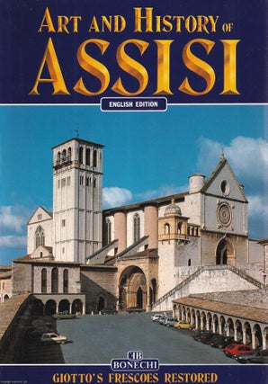 Art and History of Assisi. Nicola Giandomenico, Gerhard Ruf.
