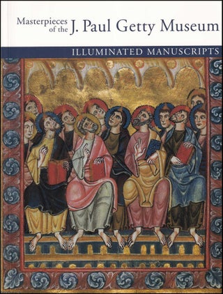 Illuminated Manuscripts : Masterpieces of the J. Paul Getty Museum. Thomas Kren, others.