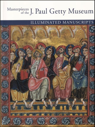 Illuminated Manuscripts : Masterpieces of the J. Paul Getty Museum.