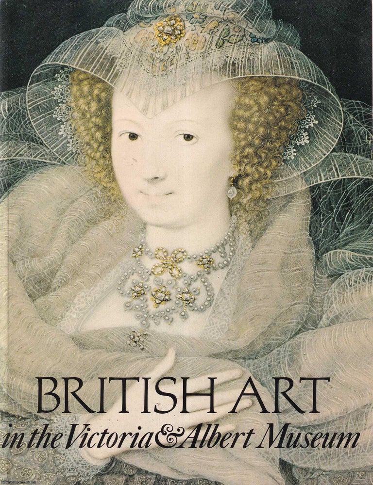 Item #513915 British Art in the Victoria and Albert Museum. Michael Darby.