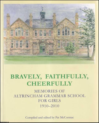 Memories of Altrincham Grammar School for Girls, 1910-2010 : Bravely. Pat McCormac.