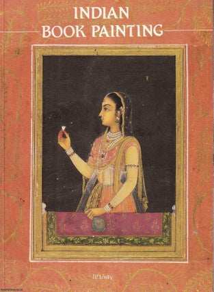 Item #513941 Indian Book Painting. J P. Losty