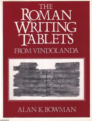 Item #513947 The Roman Writing Tablets from Vindolanda. Alan K. Bowman