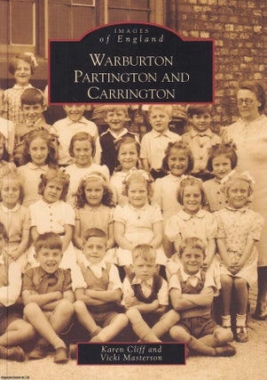 Warburton Partington and Carrington : Images of England. Karen Cliff, Vicki Masterson.