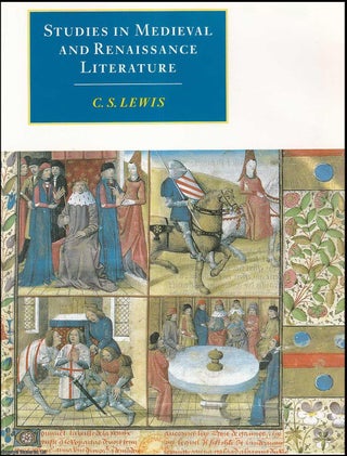 Studies in Medieval and Renaissance Literature. C S. Lewis.