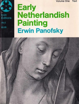 Early Netherlandish Painting : Its origins & character. Volume 1. Erwin Panofsky.
