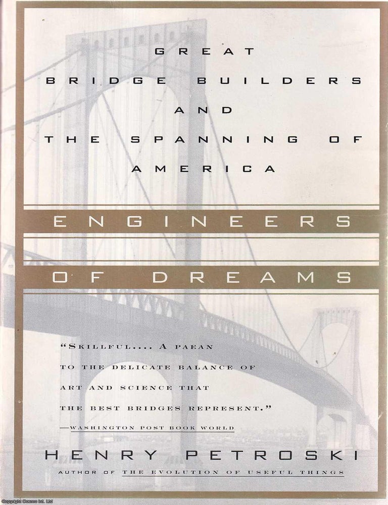 Item #513982 Engineers of Dreams : Great Bridge Builders and the Spanning of America. Henry Petroski.