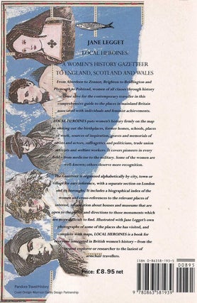 Local Heroines : A Women's History Gazetteer to England, Scotland and Wales.