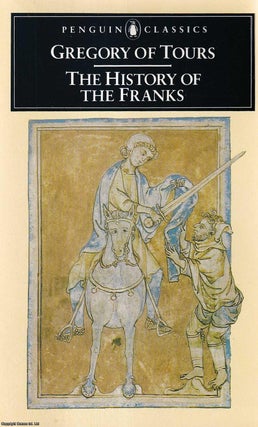 Gregory of Tours : The History of the Franks. Lewis Thorpe.