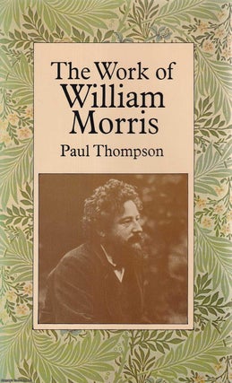 The Work of William Morris. Paul Thompson.