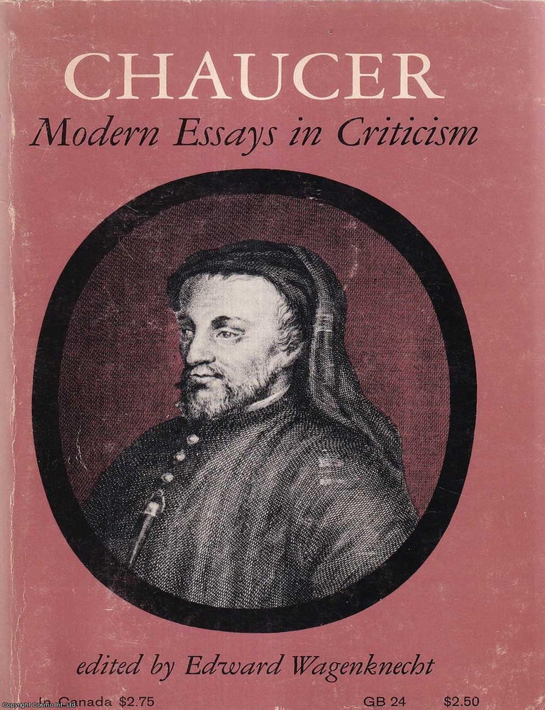 Item #514009 Chaucer : Modern Essays in Criticism. Edward Wagenknecht.
