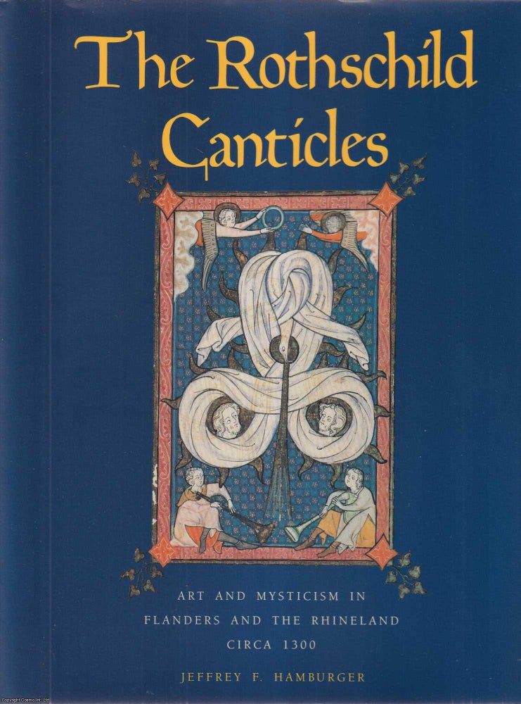 Item #514031 The Rothschild Canticles : Art and Mysticism in Flanders &. Jeffrey F. Hamburger