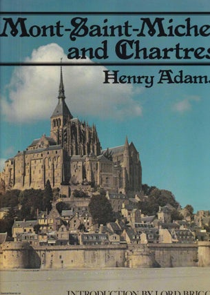 Mont-Saint-Michel and Chartres. Henry Adams.